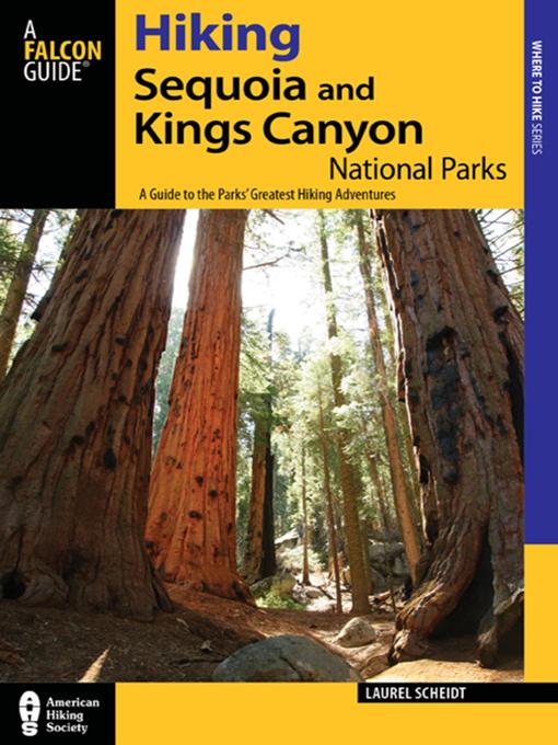 Title details for Hiking Sequoia and Kings Canyon National Parks by Laurel Scheidt - Available